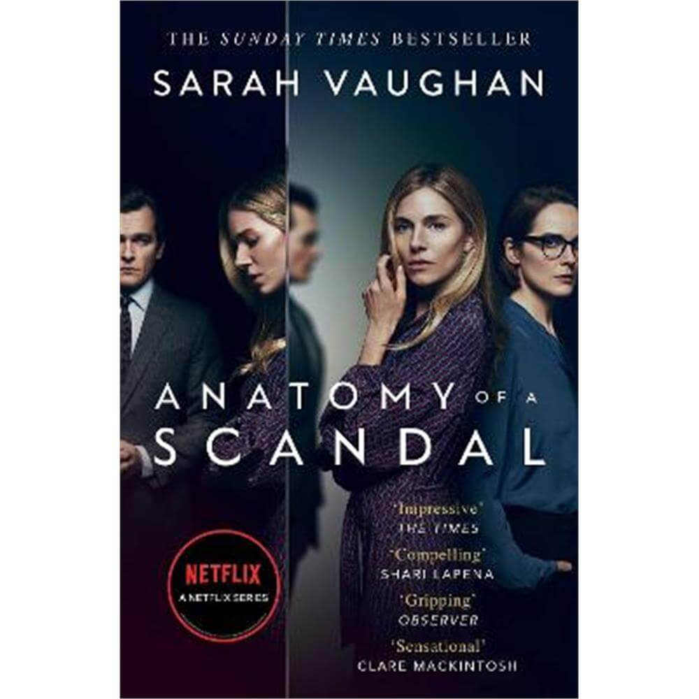 Anatomy of a Scandal: soon to be a major Netflix series (Paperback) - Sarah Vaughan